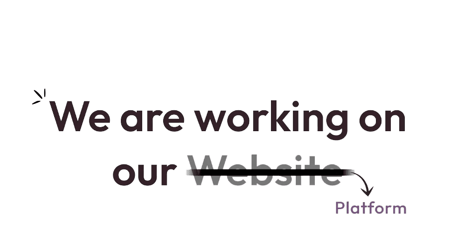 We are working on our Platform